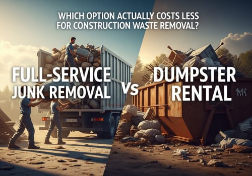 dumpster vs full service construction junk removal